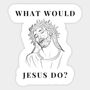 What would Jesus do? Sticker